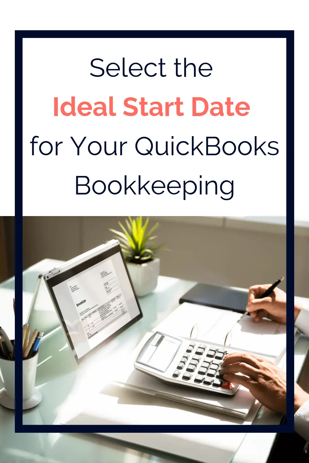 Select the Ideal Start Date for your QuickBooks bookkeeping