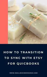 How To Transition To Sync With Etsy for QuickBooks