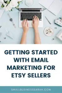 How To Get Started With Email Marketing For Etsy Sellers